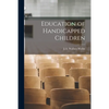 Education of Handicapped Children - Paperback