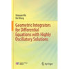 Geometric Integrators for Differential Equations with Highly Oscillatory Solutions - Paperback
