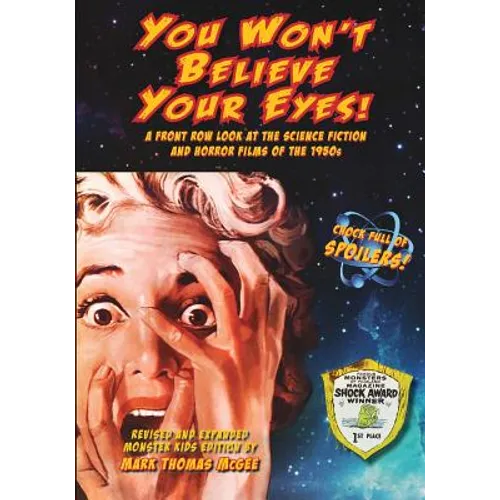 You Won't Believe Your Eyes! (Revised and Expanded Monster Kids Edition): A Front Row Look at the Science Fiction and Horror Films of the 1950s - Paperback