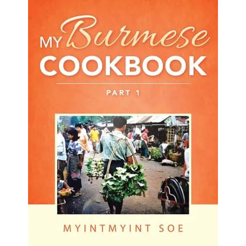 My Burmese Cookbook: Part 1 - Paperback