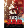 Genocide Jab: Vaccines, Villains, and Victims - Hardcover