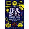 The True Crime Puzzle Book: Over 90 Puzzling Cases to Solve - Paperback