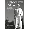 Hippocrates Now: The 'Father of Medicine' in the Internet Age - Paperback