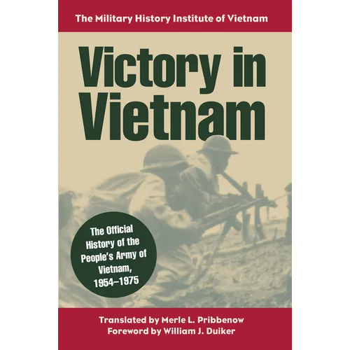 Victory in Vietnam: The Official History of the People's Army of Vietnam, 1954-1975 - Paperback