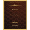 The Cross: Ancient And Modern - Paperback