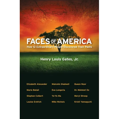 Faces of America: How 12 Extraordinary People Discovered Their Pasts - Hardcover