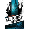 All Kinds of Ugly - Paperback