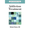 The Carlat Guide to Addiction Treatment: Ridiculously Practical Clinical Advice - Paperback