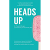 Heads Up: Increase your sexual confidence, expand your sexual repertoire, and get the real low down on oral sex - Paperback