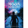 Have You Seen the Moon Tonight? - Paperback