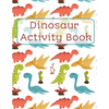 Dinosaur Activity Book: Activity book for kids - Paperback