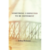 Something I Expected to Be Different - Paperback