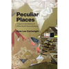 Peculiar Places: A Queer Crip History of White Rural Nonconformity - Paperback
