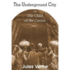 The Underground City, or, the Child of the Cavern - Paperback