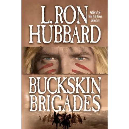 Buckskin Brigades: An Authentic Adventure of Native American Blood and Passion - Paperback