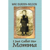 I Just Called Her Momma - Paperback