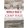 World War II at Camp Hale: Blazing a New Trail in the Rockies - Paperback