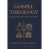 Gospel Theology: God's Good News for Everything - Hardcover