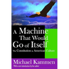 A Machine That Would Go of Itself: The Constitution in American Culture - Paperback