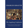 The Augsburg Confession: LITERALLY TRANSLATED FROM THE ORIGINAL LATIN WITH THE MOST IMPORTANT ADDITIONS OF THE GERMAN TEXT INCORPORATED: TOGETH - Paperback