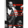 MURDER IN DALLAS, November 22-24, 1963: What Really Happened - Paperback
