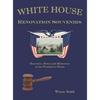 White House Renovation Souvenirs: Souvenirs, Relics and Mementos of the President's House - Hardcover