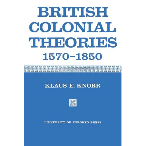 British Colonial Theories 1570-1850 - Paperback