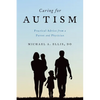 Caring for Autism: Practical Advice from a Parent and Physician - Paperback