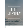 Life Mastery: Manifest the reality you want - Paperback