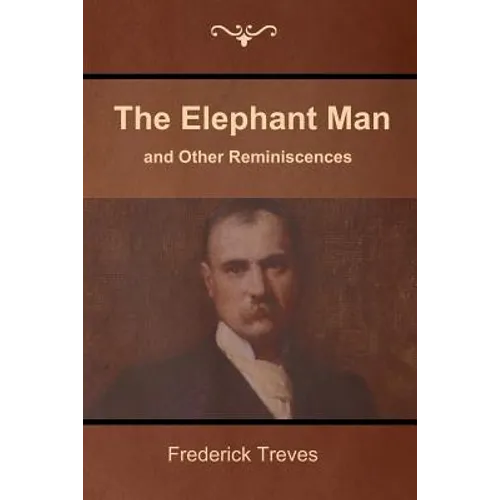 The Elephant Man and Other Reminiscences - Paperback