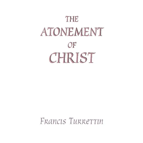 The Atonement of Christ - Paperback