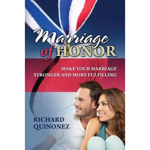 Marriage of Honor: Make Your Marriage Stronger and More Fulfilling - Paperback