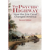 The Psychic Highway: How the Erie Canal Changed America - Paperback