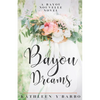 Bayou Dreams: A Bayou Nouvelle Novel - Paperback