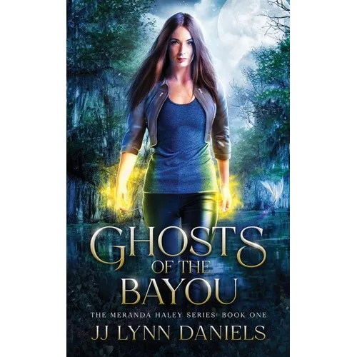 Ghosts of the Bayou: (A Meranda Haley Novel Book 1) - Paperback
