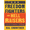 Freedom Fighters and Hell Raisers: A Gallery of Memorable Southerners - Hardcover