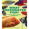 What Freshwater Fish?: A Buyer's Guide to Tropical Aquarium Fish - Paperback