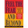 Feel the Fear...and Beyond: Mastering the Techniques for Doing It Anyway - Paperback