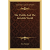 The Visible And The Invisible World - Paperback