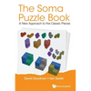 The Soma Puzzle Book: A New Approach to the Classic Pieces - Hardcover