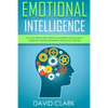 Emotional Intelligence: A 21- Day Step by Step Guide to Mastering Social Skills, Improve Your Relationships, and Boost Your EQ - Paperback
