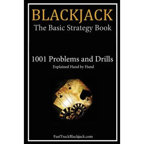 Blackjack: The Basic Strategy Book - 1001 Problems and Drills - Paperback