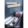 Our Kids: Building Relationships in the Classroom - Paperback