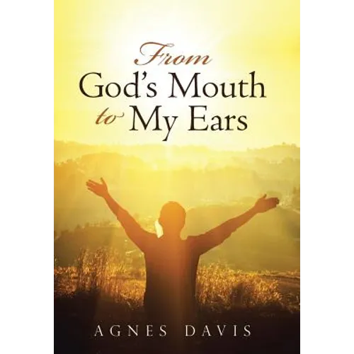 From God's Mouth to My Ears - Hardcover