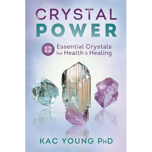 Crystal Power: 12 Essential Crystals for Health & Healing - Paperback