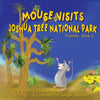 Mouse Visits Joshua Tree National Park - Paperback