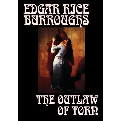 The Outlaw of Torn by Edgar Rice Burroughs, Fiction, Historical - Hardcover