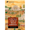 A Political Theory of Muslim Democracy - Paperback