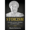 Stoicism: A Guide to Stoic Wisdom and Philosophy - Paperback