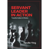 Servant Leader in Action: Transformation In Motion - Hardcover